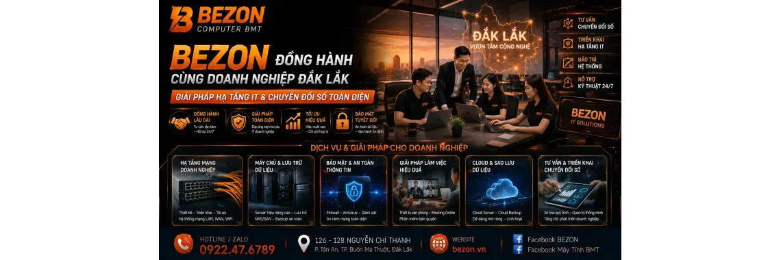 Bezon Đồng Hành Cùng Doanh Nghiệp Đắk Lắk: Giải Pháp Hạ Tầng IT & Chuyển Đổi Số Toàn Diện