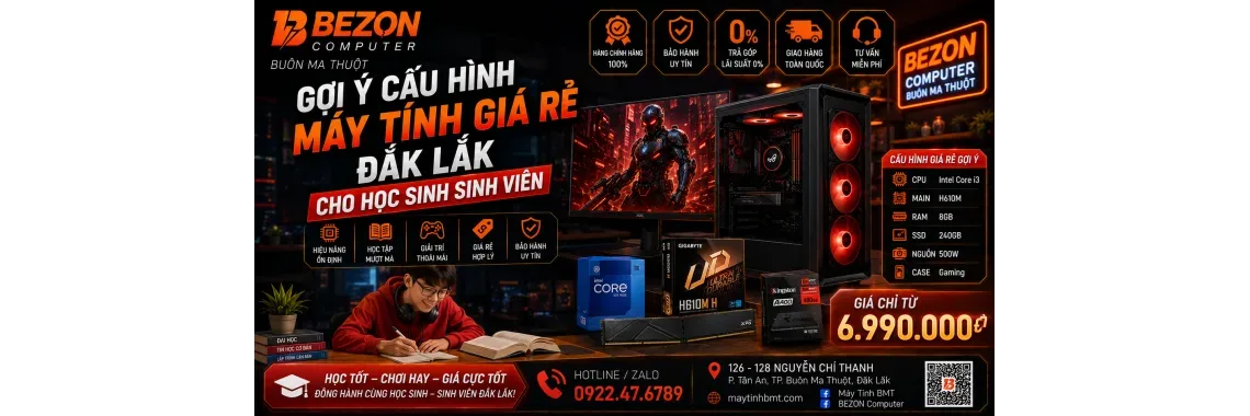 Gợi Ý Cấu Hình Máy Tính Giá Rẻ Đắk Lắk Cho Học Sinh Sinh Viên