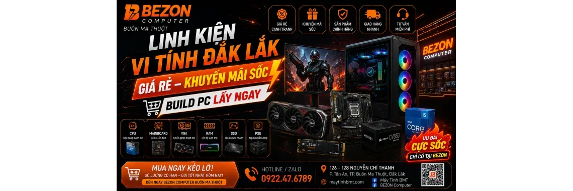 Linh Kiện Vi Tính Đắk Lắk Giá Rẻ – Khuyến Mãi Sốc, Build PC Lấy Ngay