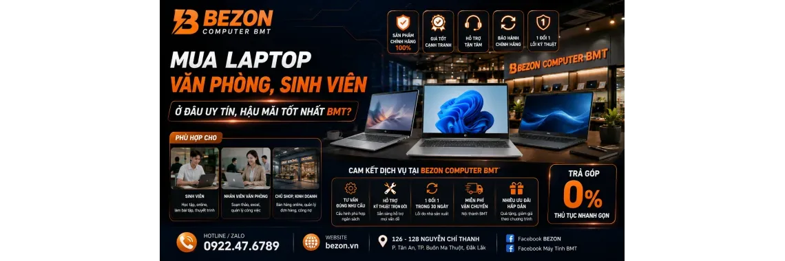 Mua laptop văn phòng, sinh viên ở đâu uy tín, hậu mãi tốt nhất BMT?