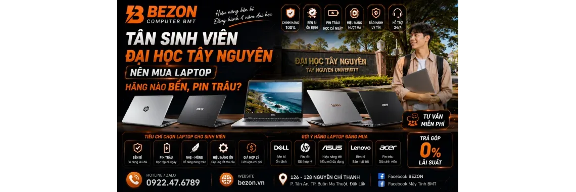 Kinh Nghiệm Mua Laptop Cũ Đắk Lắk 2026: Cách Test Máy Chuẩn, Bảng Giá & Địa Chỉ Bảo Hành 1 Đổi 1 | Bezon