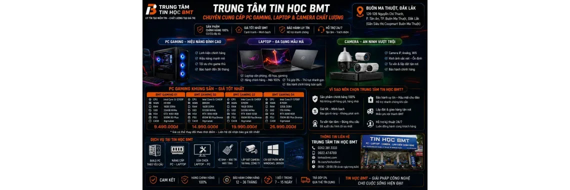 Trung Tâm Tin Học BMT – Chuyên Cung Cấp PC Gaming, Laptop & Camera Chất Lượng