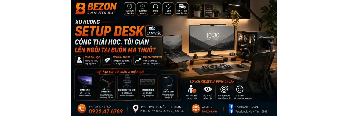 Xu hướng Setup Desk (Góc làm việc) công thái học, tối giản lên ngôi tại Buôn Ma Thuột